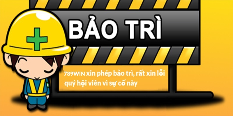 Đôi điều cần nắm vững về quá trình 789Win bảo trì
