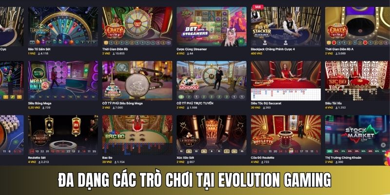 Sảnh cược Evolution sở hữu đa dạng các trò chơi hấp dẫn