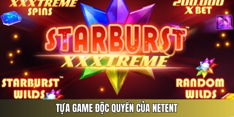 Starburst – tựa game độc quyền, thu hút hàng triệu người chơi tham gia