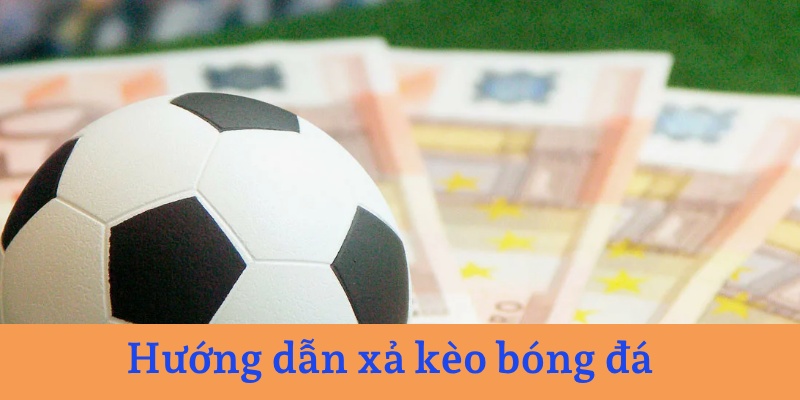 Ưu điểm của việc xả kèo bóng đá